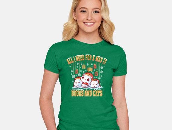 All I Need For Christmas Is Books And Cats