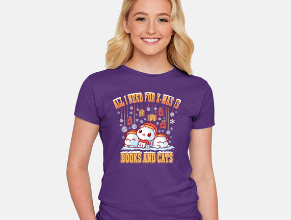 All I Need For Christmas Is Books And Cats