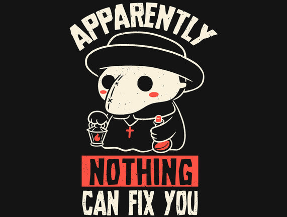 Nothing Can Fix You