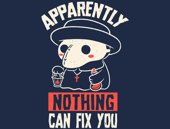 Nothing Can Fix You