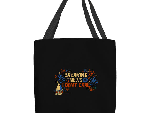 Breaking News I Don't Care