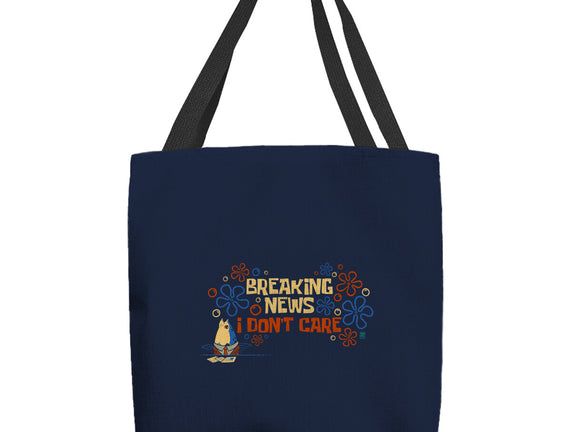 Breaking News I Don't Care