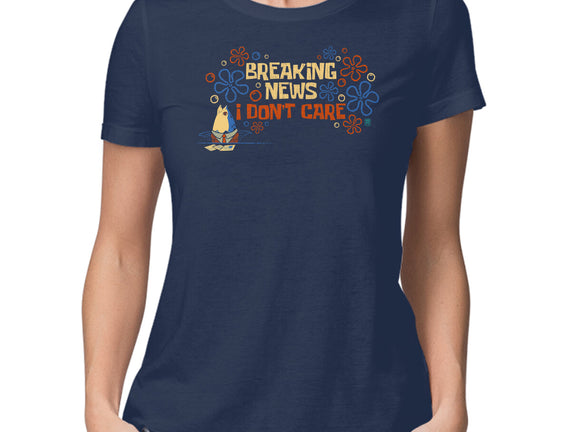 Breaking News I Don't Care