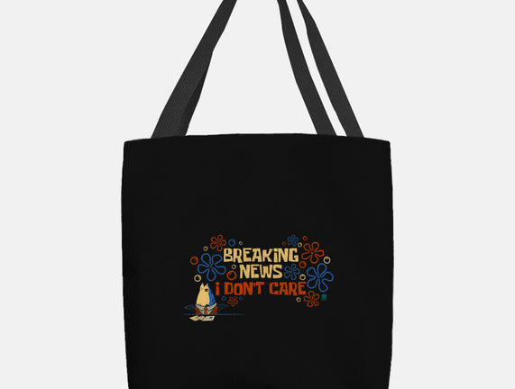 Breaking News I Don't Care