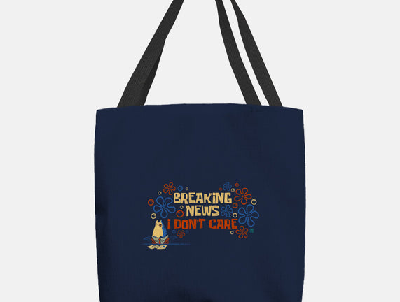 Breaking News I Don't Care