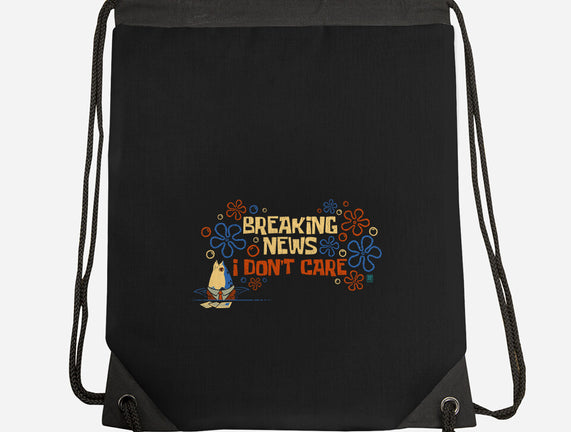 Breaking News I Don't Care