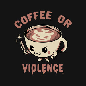 Coffee Or Violence
