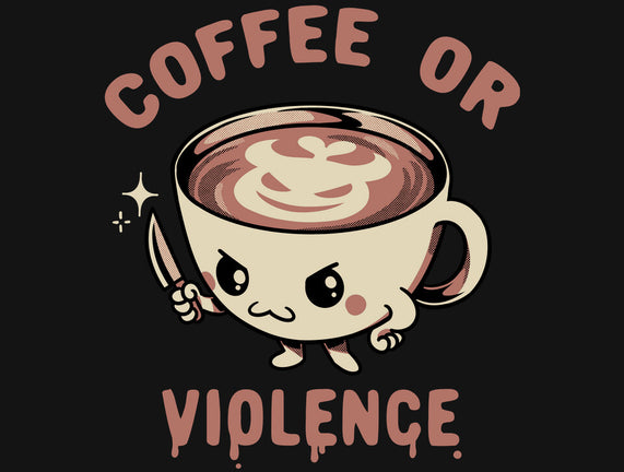 Coffee Or Violence