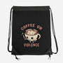 Coffee Or Violence-None-Drawstring-Bag-tobefonseca