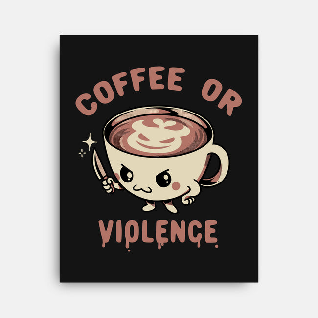 Coffee Or Violence-None-Stretched-Canvas-tobefonseca