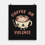 Coffee Or Violence-None-Matte-Poster-tobefonseca