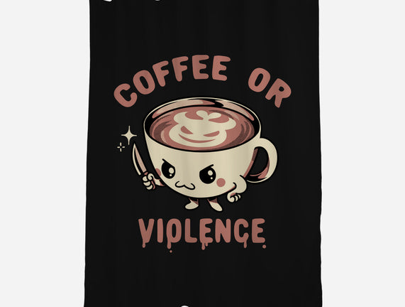 Coffee Or Violence