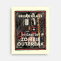 In Case Of Zombie Outbreak-None-Stretched-Canvas-glitchygorilla