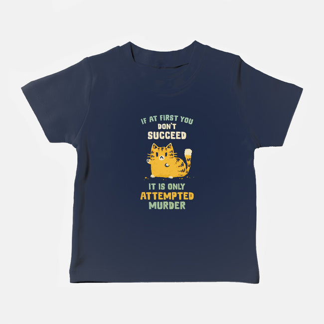 It Is Only Attempted Murder-Baby-Basic-Tee-kg07