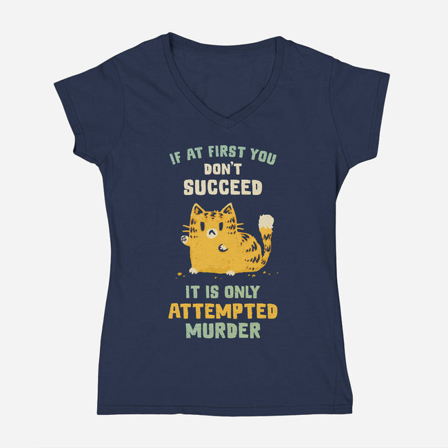 It Is Only Attempted Murder-Womens-V-Neck-Tee-kg07
