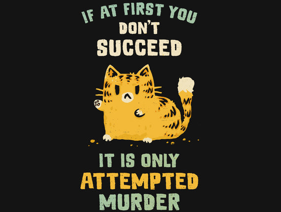 It Is Only Attempted Murder