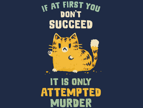 It Is Only Attempted Murder