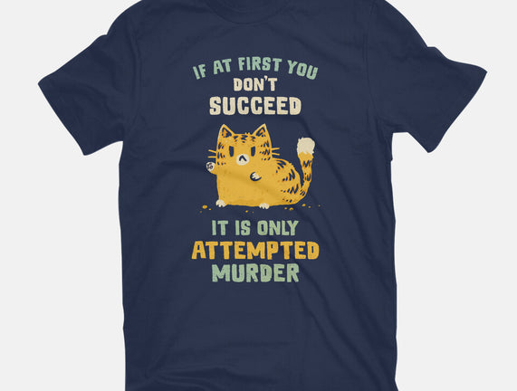 It Is Only Attempted Murder