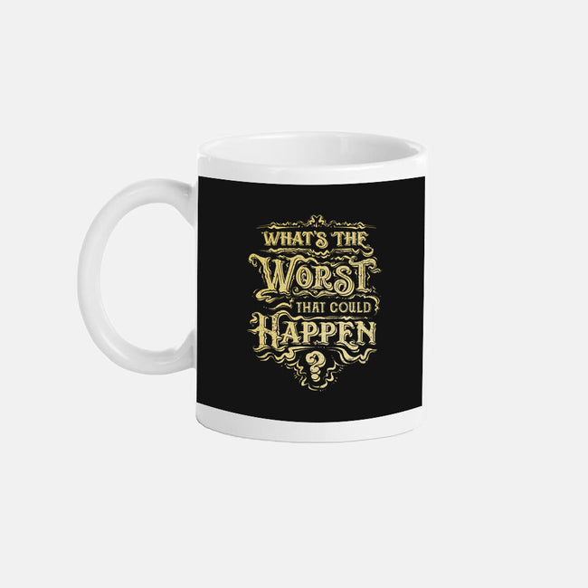 What Could Happen-None-Mug-Drinkware-kg07
