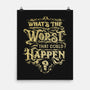 What Could Happen-None-Matte-Poster-kg07