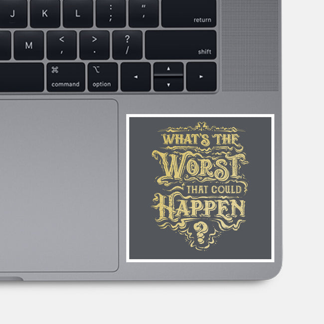 What Could Happen-None-Glossy-Sticker-kg07