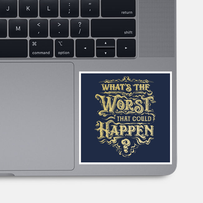 What Could Happen-None-Glossy-Sticker-kg07