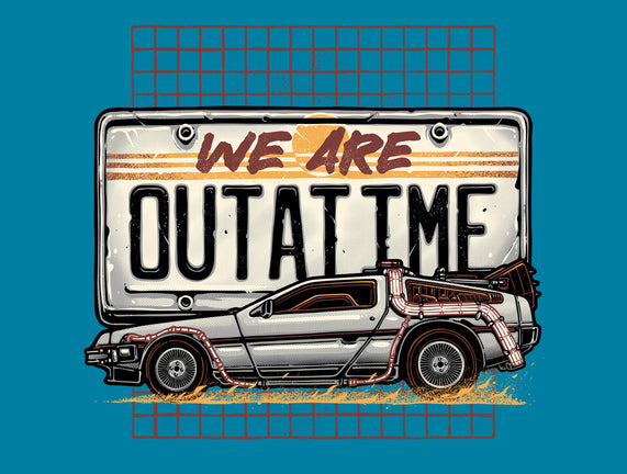 We Are Outatime