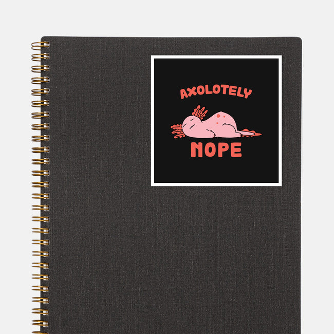 Axolotely Nope-None-Glossy-Sticker-sebasebi