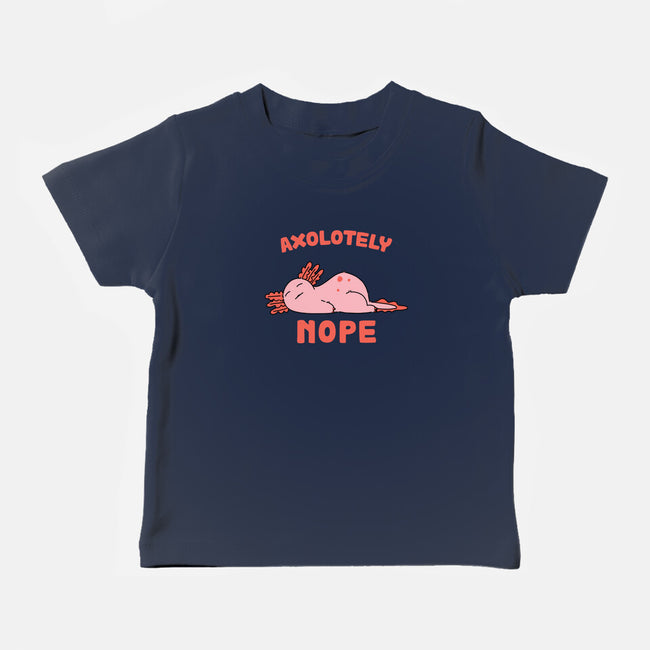 Axolotely Nope-Baby-Basic-Tee-sebasebi