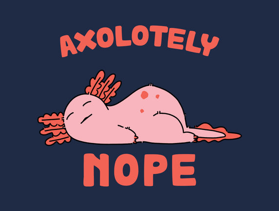 Axolotely Nope