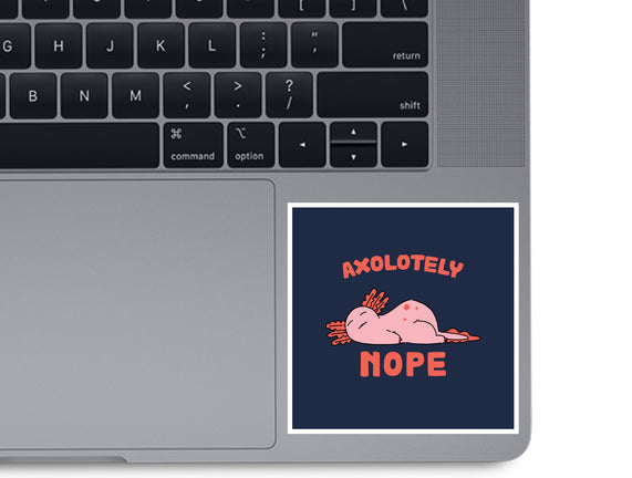 Axolotely Nope