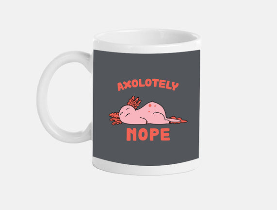 Axolotely Nope