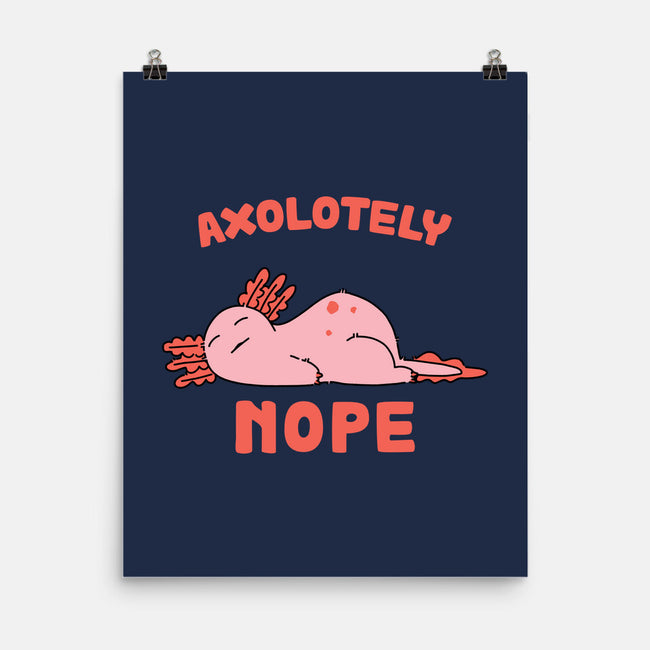 Axolotely Nope-None-Matte-Poster-sebasebi
