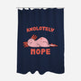 Axolotely Nope-None-Polyester-Shower Curtain-sebasebi