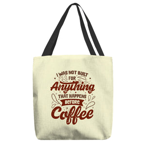 Not Built For Anything Before Coffee