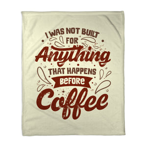 Not Built For Anything Before Coffee