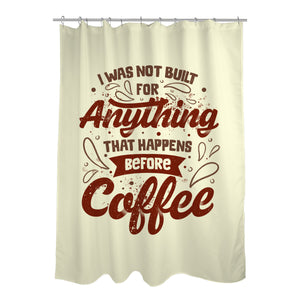 Not Built For Anything Before Coffee