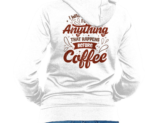 Not Built For Anything Before Coffee