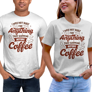 Not Built For Anything Before Coffee