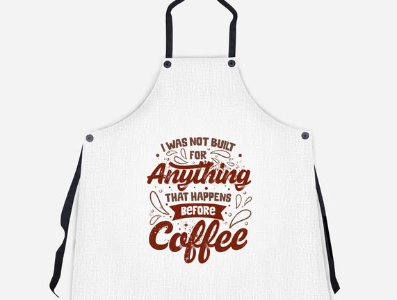 Not Built For Anything Before Coffee