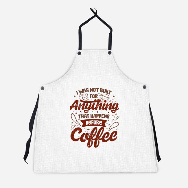 Not Built For Anything Before Coffee-Unisex-Kitchen-Apron-eduely