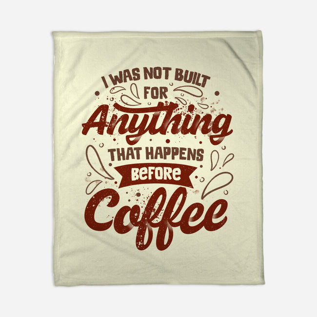 Not Built For Anything Before Coffee-None-Fleece-Blanket-eduely