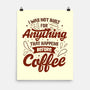 Not Built For Anything Before Coffee-None-Matte-Poster-eduely