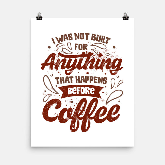 Not Built For Anything Before Coffee-None-Matte-Poster-eduely