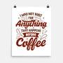 Not Built For Anything Before Coffee-None-Matte-Poster-eduely
