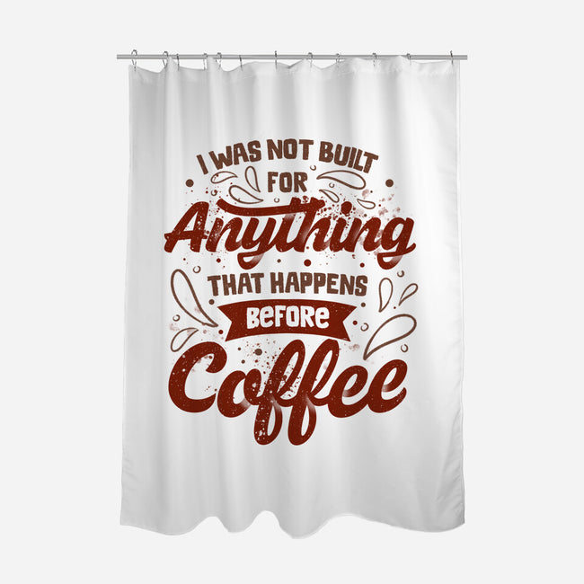 Not Built For Anything Before Coffee-None-Polyester-Shower Curtain-eduely