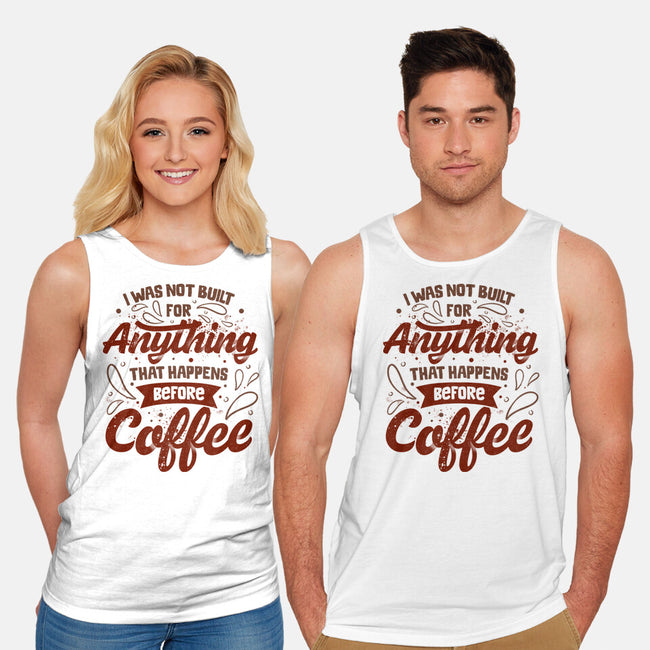 Not Built For Anything Before Coffee-Unisex-Basic-Tank-eduely