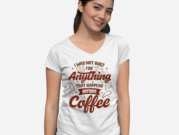 Not Built For Anything Before Coffee