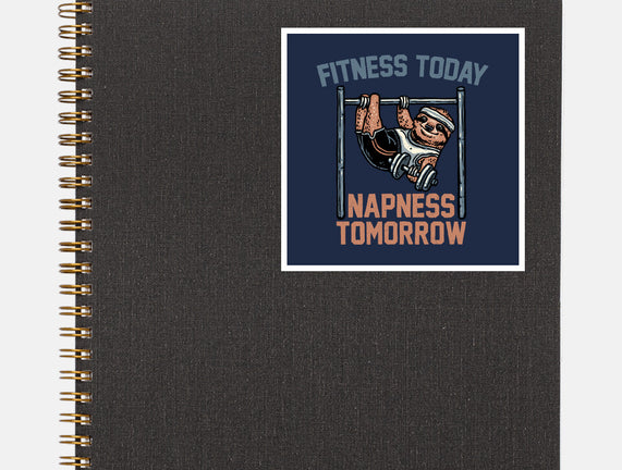 Fitness Today Napness Tomorrow