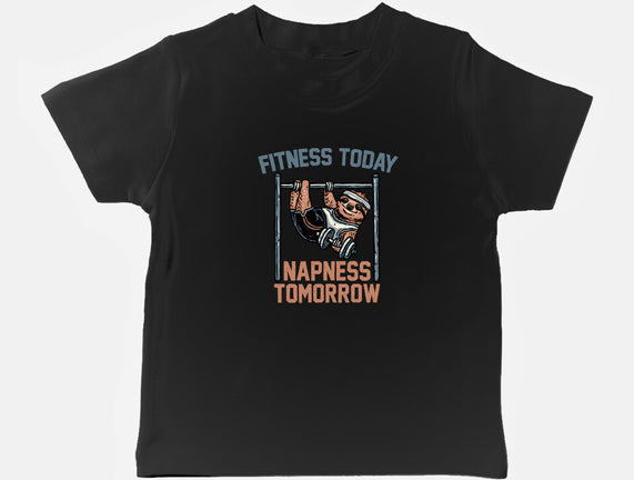 Fitness Today Napness Tomorrow